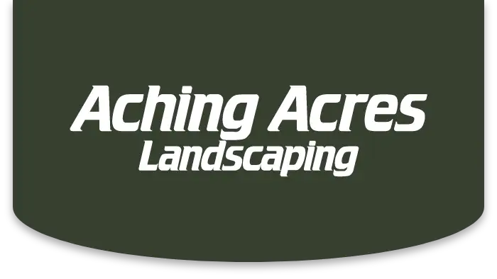 Aching Acres Landscaping